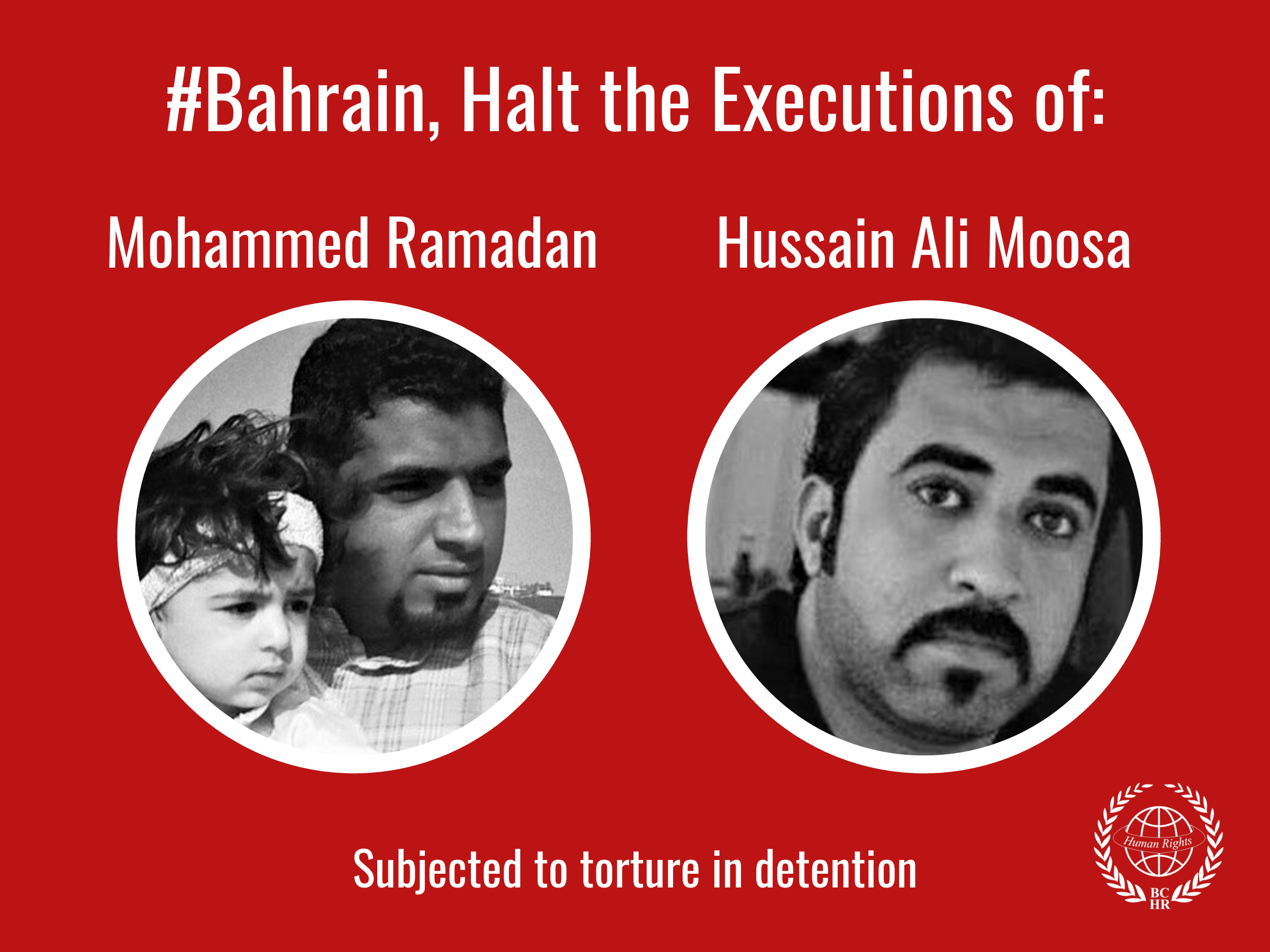 Halt the executions of Mohammed Ramadan and Hussain Ali Moosa